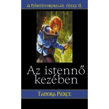 Tamora Pierce Az istenno kezeben (A Nostenyoroszlan eneke 2.)