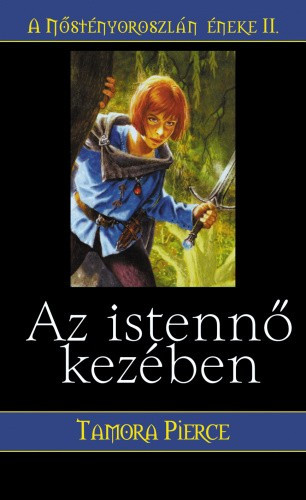 Tamora Pierce Az istenno kezeben (A Nostenyoroszlan eneke 2.)