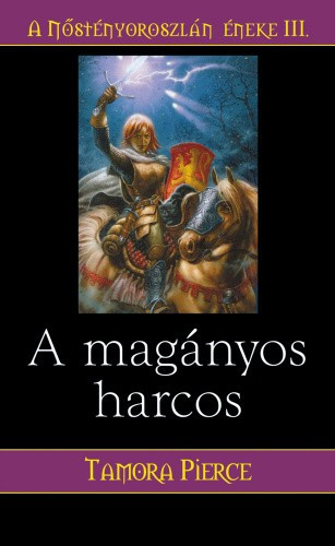 Tamora Pierce A maganyos harcos (A Nostenyoroszlan eneke 3.)