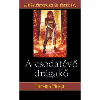 Tamora Pierce A csodatevo dragako (A Nostenyoroszlan eneke 4.) Antikvar