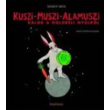 Szilagyi Akos: Kuszi-Muszi-Alamuszi konyv + cd
