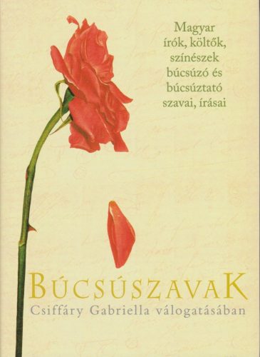 bucsuszavak-magyar-irok-koltok-szineszek-bucsuzo-es-bucsuztato-szavai-irasai