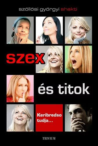 Szolossi Gyorgyi Shakti Szex es titok – Keribredso tudja Antikvar