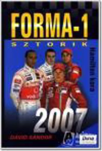Forma-1 Sztorik 2007 - Hamilton kora - Antikvar