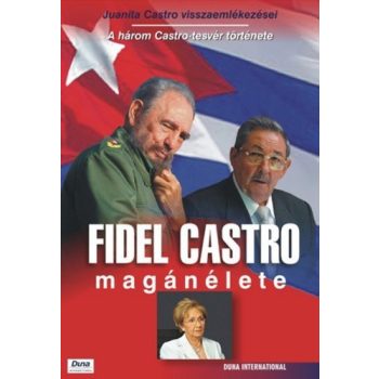 Juanita Castro: Fidel Castro maganelete Szepseghibas