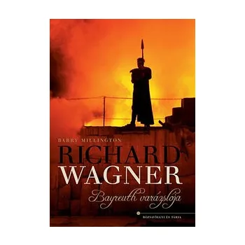 Richard Wagner - Bayreuth varazsloja