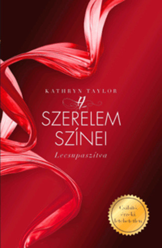 Kathryn Taylor: Lecsupaszitva (A szerelem szinei 2.) Jo allapotu antikvar