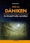 Erich von Daniken: Az elveszett tudas nyomaban - tilosban jaro regeszet - antikvar