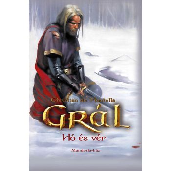 Christian de Montella: Grál - Hó és vér (Grál 2.)