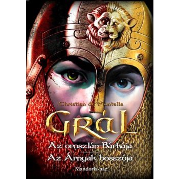   Christian de Montella: Az oroszlán Bárkája / Az Árnyak bosszúja (Grál 3.)