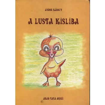 Andor Karoly: A lusta kisliba (Arab tata mesei)