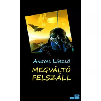 Angyal Laszlo: Megvalto ​felszall szepseghibas