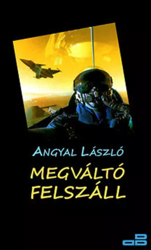 Angyal Laszlo: Megvalto ​felszall szepseghibas
