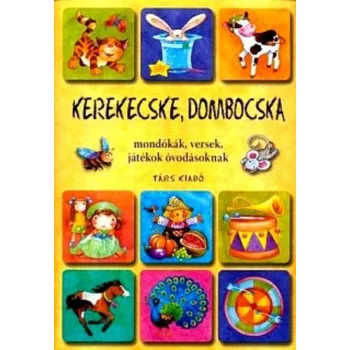 Imre Zsuzsanna, Peter Kinga - Kerekecske, ​dombocska - Mondokak, versek, jatekok ovodasoknak - Antikvar