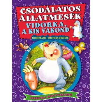 Elek Maria: Vidorka, a kis vakond