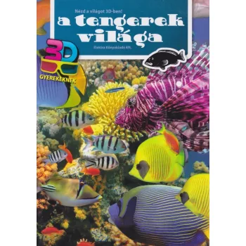 A tengerek vilaga - Nezd a vilagot 3D-ben! Jo allapotu antikvar