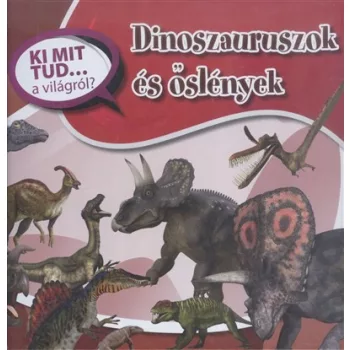 Dinoszauruszok es oslenyek /Ki mit tud... a vilagrol? Szepseghibas