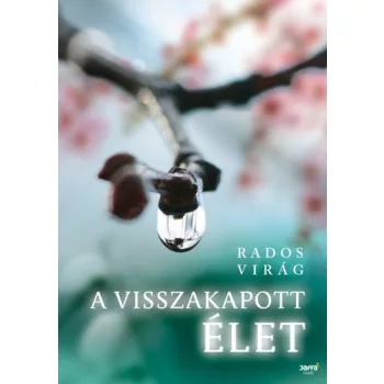 Rados Virag: A visszakapott elet