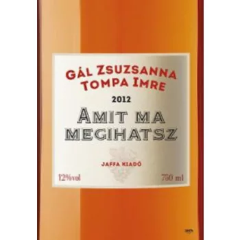 Gal Zsuzsanna · Tompa Imre: Amit ma megihatsz Antikvar