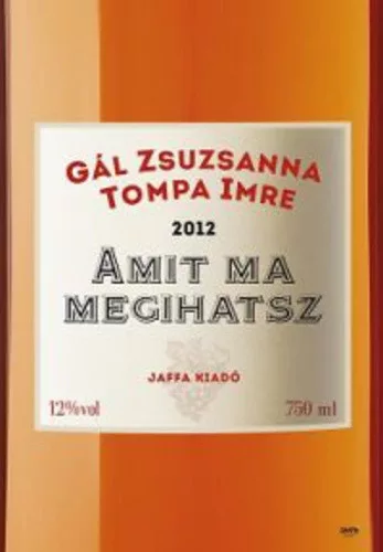 Gal Zsuzsanna · Tompa Imre: Amit ma megihatsz Antikvar