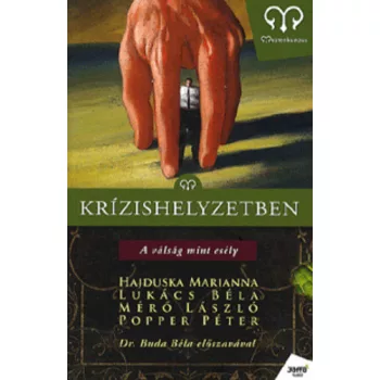 Hajduska Marianna · Lukacs Bela · Mero Laszlo · Popper Peter: Krizishelyzetben
