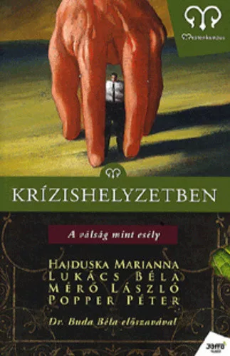 Hajduska Marianna · Lukacs Bela · Mero Laszlo · Popper Peter: Krizishelyzetben