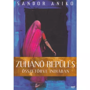 Sandor Aniko - Zuhano ​repules - Osszetorve Indiaban Jo allapotu antikvar