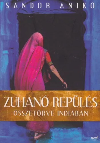 Sandor Aniko - Zuhano ​repules - Osszetorve Indiaban Jo allapotu antikvar