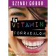 Szendi Gabor: Uj vitaminforradalom - hatasok es kolcsonhatasok