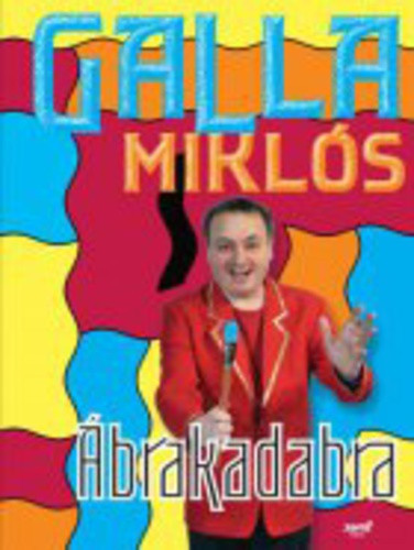 Galla Miklos: Abrakadabra