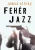 James Ellroy - Feher ​Jazz