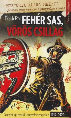 Földi Pál - Fehér sas, vörös csillag