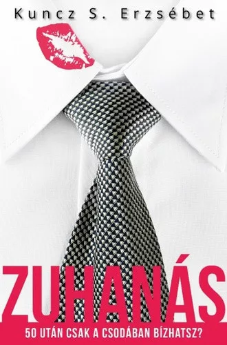 Kuncz S. Erzsebet: Zuhanas