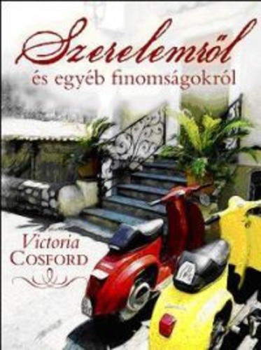 szerelemrol-es-egyeb-finomsagokrol-toszkan-mese-szerelemrol-es-etelekrol