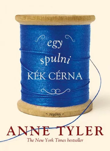 Anne Tyler: Egy spulni kek cerna Jo allapotu antikvar