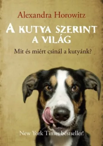 Alexandra Horowitz: A kutya szerint a vilag