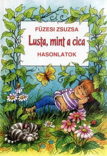 Fuzesi Zsuzsa - Lusta, mint a cica / hasonlatok