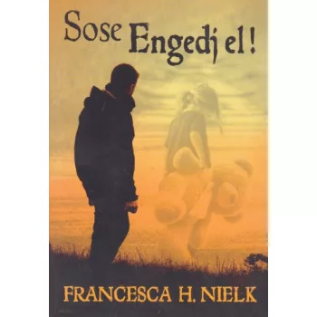 Francesca H. Nielk - Sose ​Engedj el! Jo allapotu antikvar