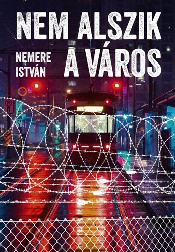 nemere-istvan-nem-alszik-a-varos