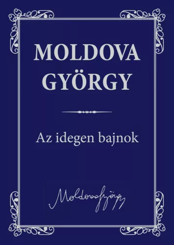 Moldova Gyorgy - Az ​idegen bajnok