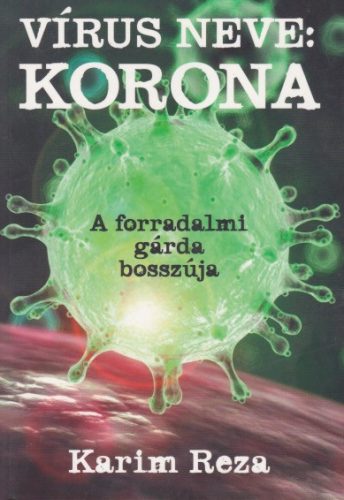 karim-reza-virus-neve-korona-a-forradalmi-garda-bosszuja