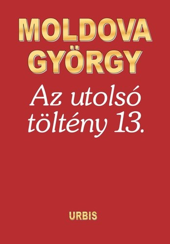 Moldova György: Az utolsó töltény 13.