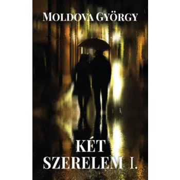 Moldova Gyorgy: Ket szerelem I. Antikvar boritotablan nyomodas