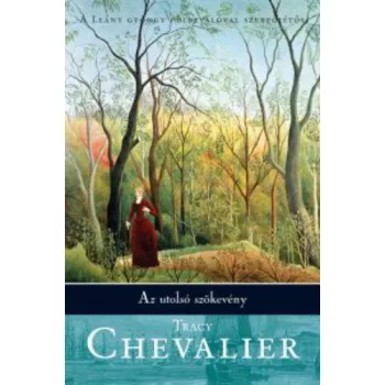 Tracy Chevalier: Az utolso szokeveny Antikvar