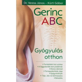   Veress János , Kürti Gábor - Gerinc ABC - Gyógyítás otthon Antikvár
