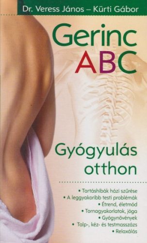Veress János , Kürti Gábor - Gerinc ABC - Gyógyítás otthon Antikvár