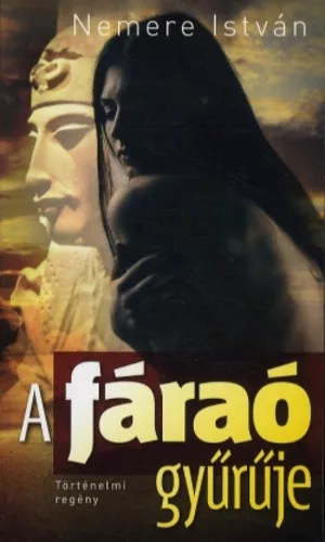 Nemere Istvan: A farao gyuruje