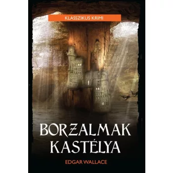 Edgar Wallace: A borzalmak kastelya