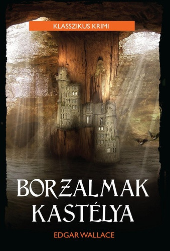 Edgar Wallace: A borzalmak kastelya