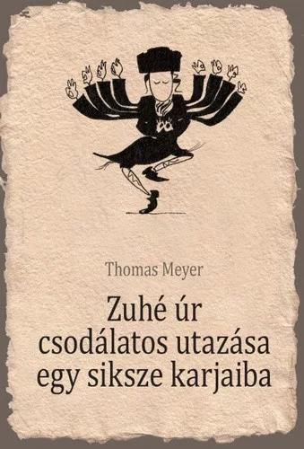 Thomas Meyer:Zuhe ur csodalatos utazasa egy siksze karjaiba